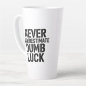 "Never Underestimate Dumb Luck" Saying カフェラテマグ (左アングル)