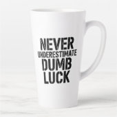 "Never Underestimate Dumb Luck" Saying カフェラテマグ (右)