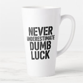 "Never Underestimate Dumb Luck" Saying カフェラテマグ