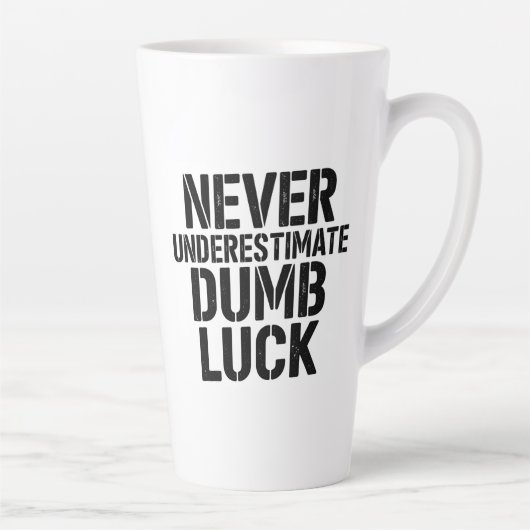 "Never Underestimate Dumb Luck" Saying カフェラテマグ (右)