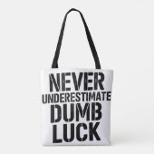 "Never Underestimate Dumb Luck" Saying トートバッグ (裏面)