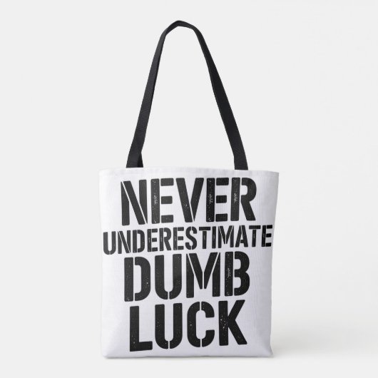 "Never Underestimate Dumb Luck" Saying トートバッグ (裏面)