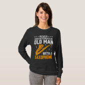 Never Underestimate Old Man Saxophone Player Music Tシャツ (正面フル)