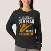 Never Underestimate Old Man Saxophone Player Music Tシャツ (正面)