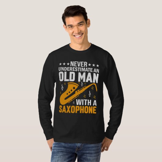 Never Underestimate Old Man Saxophone Player Music Tシャツ (正面フル)