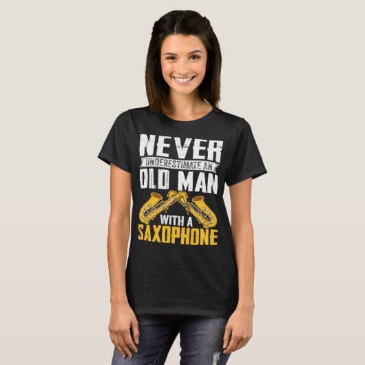 Never Underestimate Old Man Saxophone Player Music Tシャツ (正面フル)