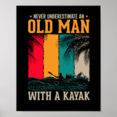 Never Underestimate Old Man With Kayak ポスター (正面)