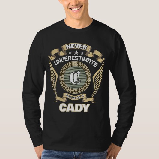 NEVER UNDERESTIMATE POWER OF A CADY Tシャツ (正面)