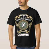Never underestimate power of a CERWIN Tシャツ (正面)