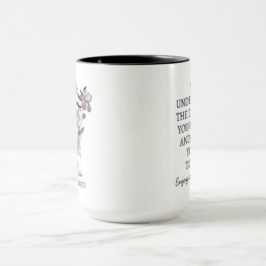 Never Underestimate the Difference You Have Made マグカップ (中央)