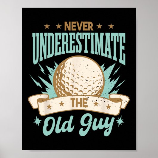 Never Underestimate The Old Guy Golfing Golf Funny ポスター (正面)