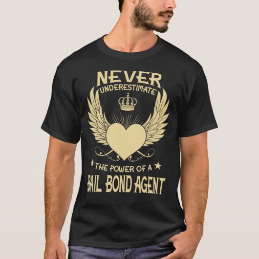 Never Underestimate The Power Of A/An Bail Bond Ag Tシャツ (正面)