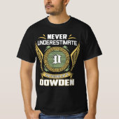 Never Underestimate The Power Of A Dowden Tシャツ (正面)
