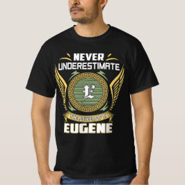 Never Underestimate The Power Of A Eugene Tシャツ