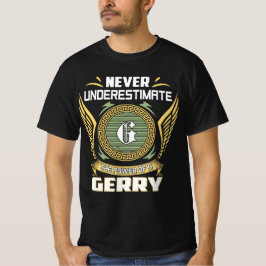 Never Underestimate The Power Of A Gerry Tシャツ