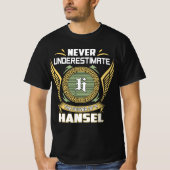 Never Underestimate The Power Of A Hansel Tシャツ (正面)