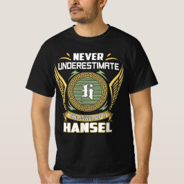 Never Underestimate The Power Of A Hansel Tシャツ