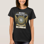 Never Underestimate The Power Of A Helminiak Tシャツ (正面)