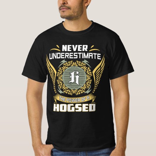 Never Underestimate The Power Of A Hogsed Tシャツ (正面)