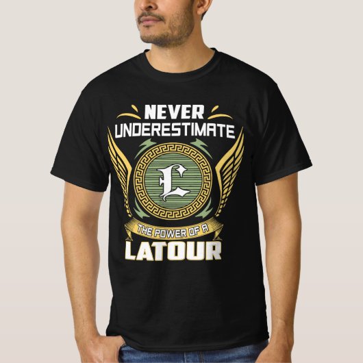 Never Underestimate The Power Of A Latour Tシャツ (正面)