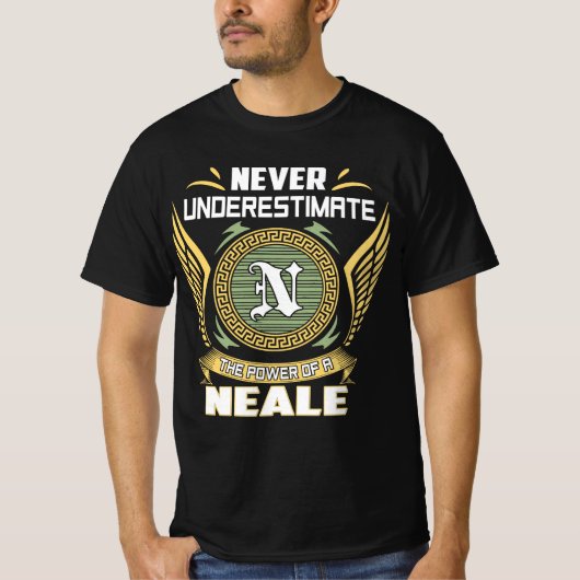 Never Underestimate The Power Of A Neale Tシャツ (正面)