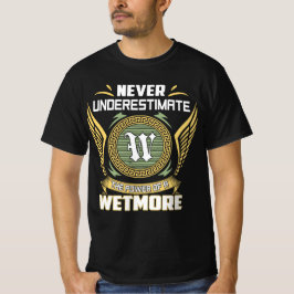 Never Underestimate The Power Of A Wetmore Tシャツ