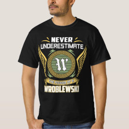 Never Underestimate The Power Of A Wroblewski Tシャツ