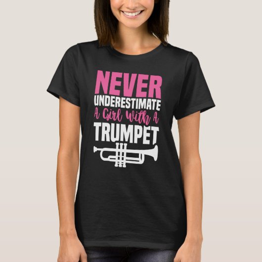 Never Underestimate Trumpet Girl Trumpet Mute Tシャツ (正面)