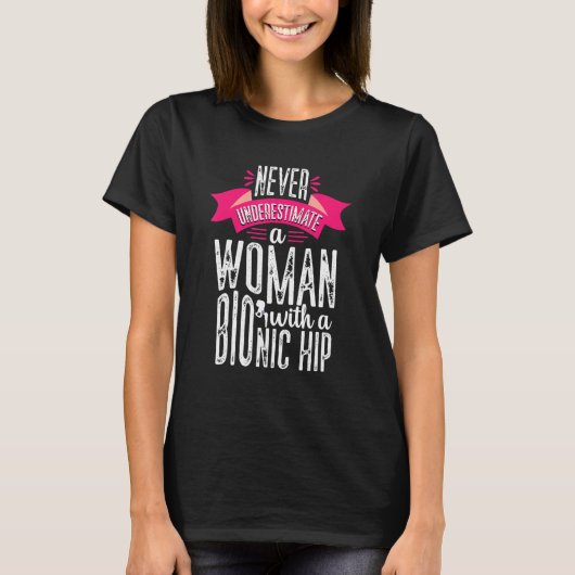 Never Underestimate Woman Hip Replacement Surgery  Tシャツ (正面)