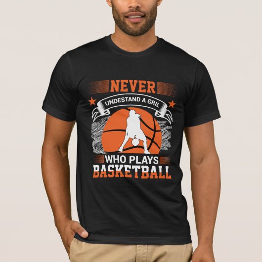 Never Understand a Girl Who Plays Basketball Sweat Tシャツ (正面)