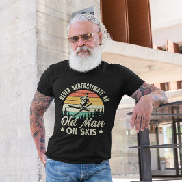 Never Understimate an Old Man On Skis funny Ski Tシャツ