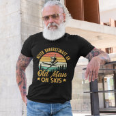  Never Understimate an Old Man On Skis funny Tシャツ