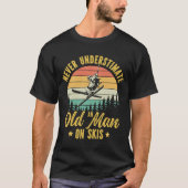  Never Understimate an Old Man On Skis funny Tシャツ (正面)