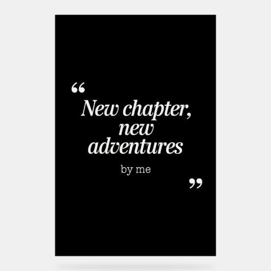 New Chapter, New Adventuresデザインby Me アクリルサイン (正面)