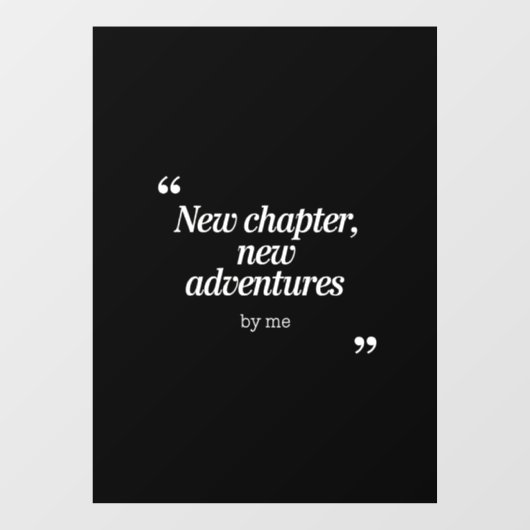 New Chapter, New Adventuresデザインby Me ウィンドウサイン (シート)