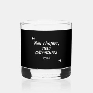 New Chapter, New Adventuresデザインby Me ウイスキーグラス