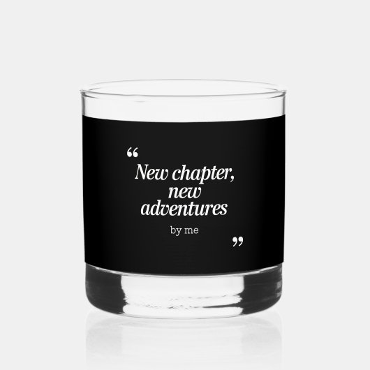 New Chapter, New Adventuresデザインby Me ウイスキーグラス (正面)