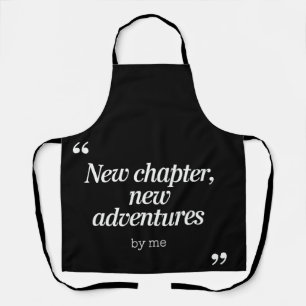 New Chapter, New Adventuresデザインby Me エプロン