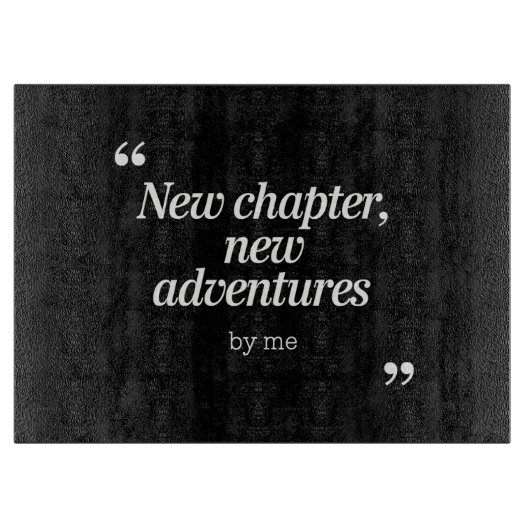 New Chapter, New Adventuresデザインby Me カッティングボード (正面)