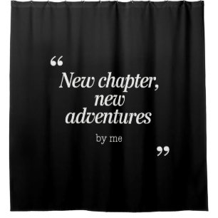 New Chapter, New Adventuresデザインby Me シャワーカーテン