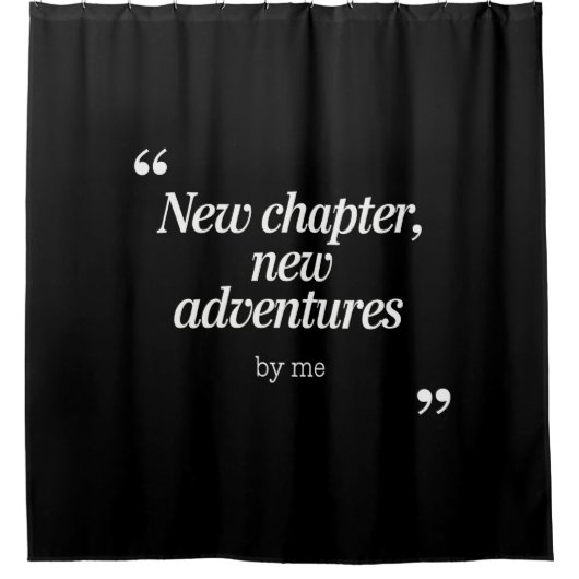 New Chapter, New Adventuresデザインby Me シャワーカーテン (正面)