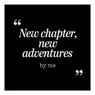 New Chapter, New Adventuresデザインby Me ポスター