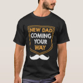 New Dad Coming Your Way Daddy Father Children Marr Tシャツ (正面)