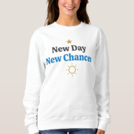  New Day, New Chances" Minimalist |motivation  スウェットシャツ