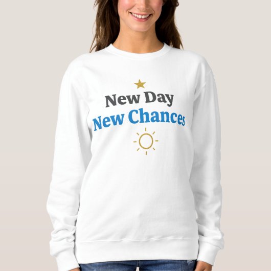 New Day, New Chances" Minimalist |motivation スウェットシャツ (正面)