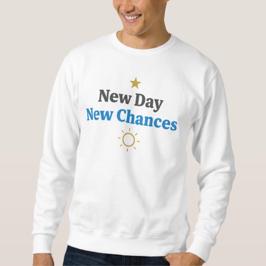  New Day, New Chances" Minimalist |motivation  スウェットシャツ (正面)