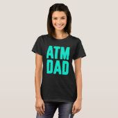 New First Time Daddy to Be ATM Dad 1 Tシャツ (正面フル)