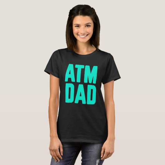 New First Time Daddy to Be ATM Dad 1 Tシャツ (正面フル)