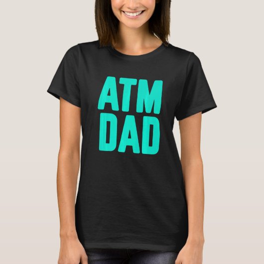 New First Time Daddy to Be ATM Dad  2 Tシャツ (正面)