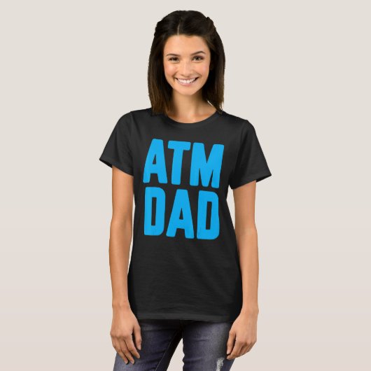 New First Time Daddy to Be ATM Dad 2 Tシャツ (正面フル)